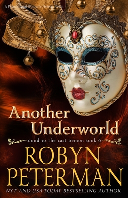 Another Underworld: A Paranormal Women's Fiction Novel: Good To The Last Demon, Book 6