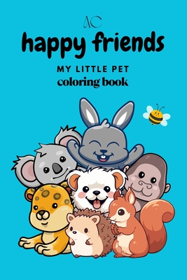 happy friends: My Little Pet