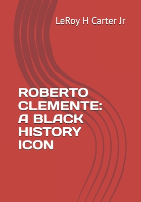 Roberto Clemente: A Black History Icon