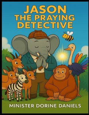 Jason: The Praying Detective: Unraveling Mysteries Through Faith and Friendship