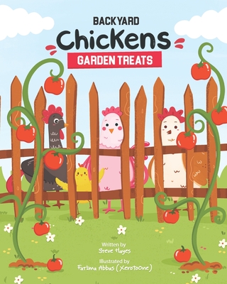 Backyard Chickens: Garden Treats