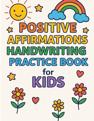 Positive Affirmations Handwriting Practice Book For Kids