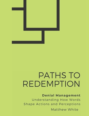 Paths to Redemption - Denial Management: Understanding How Words Shape Actions and Perceptions