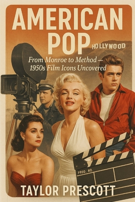 American Pop: From Monroe to Method - 1950s Film Icons Uncovered