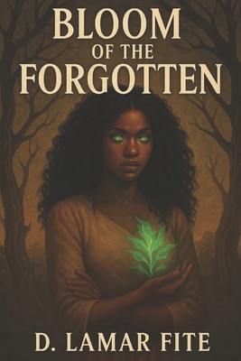 The Bloom of the Forgotten
