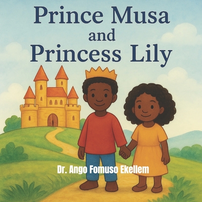 Prince Musa and Princess Lily: The Prince and His Sister Lily