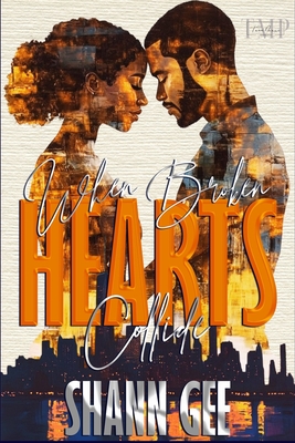 When Broken Hearts Collide: A Full Standalone Novel