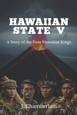 Hawaiian State V: A Story of the Four Hawaiian Kings