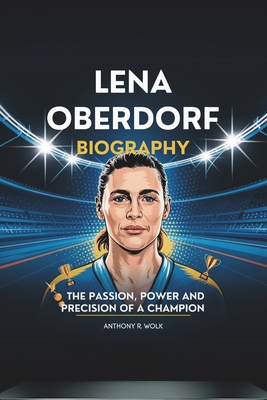 Lena Oberdorf Biography: The Passion, Power, and Precision of a Champion