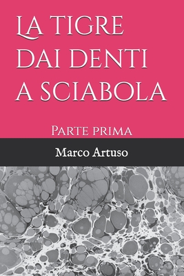 La tigre dai denti a sciabola: Parte prima