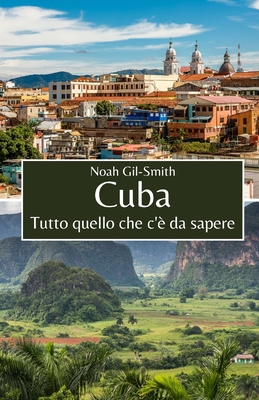 Cuba: Tutto quello che c'è da sapere