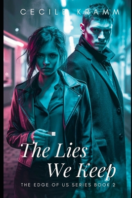 The Lies We Keep: Some Secrets Can Only Be Avenged