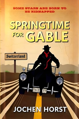 Springtime For Gable: Some Stars Are Born To Be Kidnapped