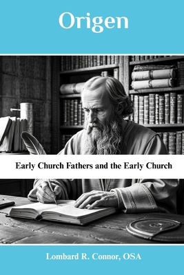 Origen: Early Church Fathers and the Early Church