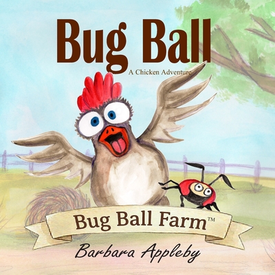 Bug Ball: A Chicken Adventure