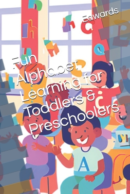 Fun Alphabet Learning for Toddlers & Preschoolers