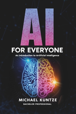 AI for Everyone: Your Practical Guide to Artificial Intelligence!