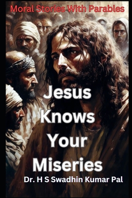 Jesus Knows Your Miseries