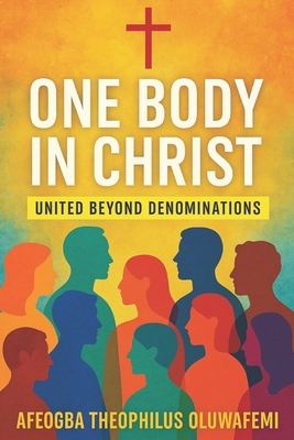 One Body in Christ: United Beyond Denominations