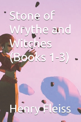 Stone of Wrythe and Witches (Books 1-3)