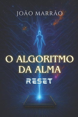 O Algoritmo Da Alma: Reset