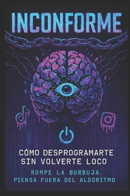 Inconforme: Cómo desprogramarte sin volverte loco