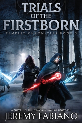 Trials of the Firstborn: Tempest Chronicles Book 5