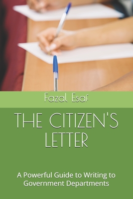 The Citizen's Letter: A Powerful Guide to Writing to Government Departments