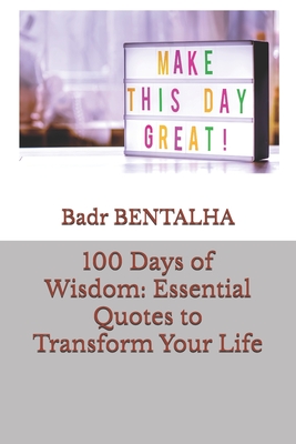 100 Days of Wisdom: Essential Quotes to Transform Your Life