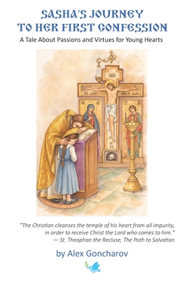 Sasha's Journey to Her First Confession: A Tale About Passions and Virtues for Young Hearts