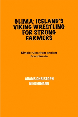 Glima: Iceland's Viking Wrestling for Strong Farmers: Simple rules from ancient Scandinavia