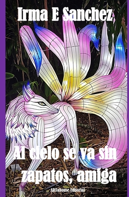 Al cielo se va sin zapatos, amiga