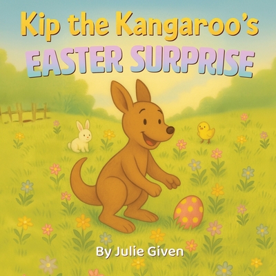 Kip the Kangaroo's Easter Surprise