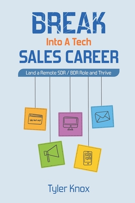Break Into A Tech Sales Career: Land a Remote SDR/BDR Role & Thrive