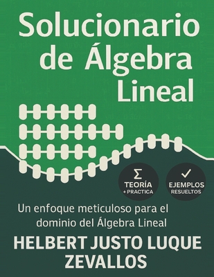 Solucionario de Álgebra Lineal: Un enfoque meticuloso para el dominio del Álgebra Lineal