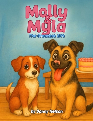 Molly & Myla: The Greatest Gift