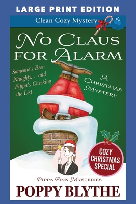 No Claus For Alarm Christmas Cozy Mystery: Large Print Edition