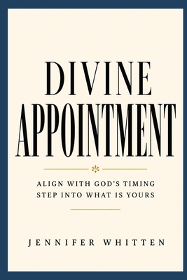 Divine Appointment: Trusting God's Timing for Your Life