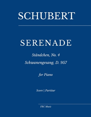 Schubert: Serenade - Ständchen No. 4: Schwanengesang, D. 957 for Piano