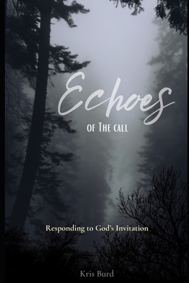 Echoes Of The Call: Responding to God's Invitiation