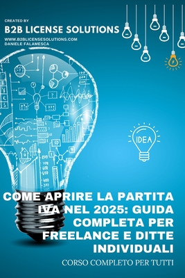 COME APRIRE LA PARTITA IVA NEL 2025 Guida Completa per Freelance e Ditte Individuali: Compreso Corso Online con Certificazione
