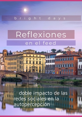 Reflexiones en el feed: el doble impacto de las redes sociales en la autopercepción