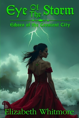 Eye of the Storm: A Time Travel Romance Novel: Book 3 for Echoes of the Crescent City