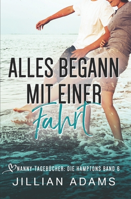 Alles begann mit einer Fahrt: Eine süße Young-Adult-Romanze