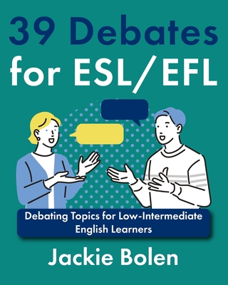 39 Debates for ESL/EFL: Debating Topics for Low-Intermediate English Learners