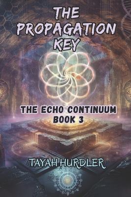 The Propagation Key: The Echo Continuum Book 3