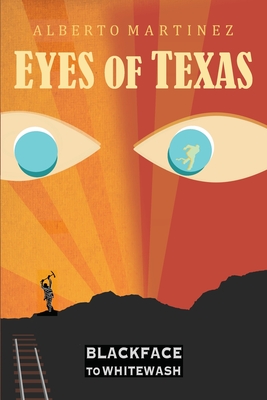 Eyes of Texas: Blackface to Whitewash