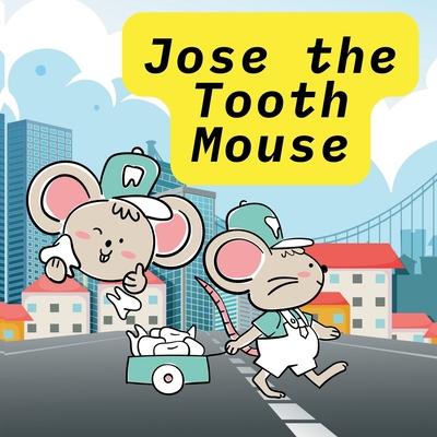 Jose the Tooth Mouse: Tooth Mouse