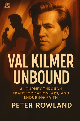 Val Kilmer Unbound: A Journey Through Transformation, Art, and Enduring Faith