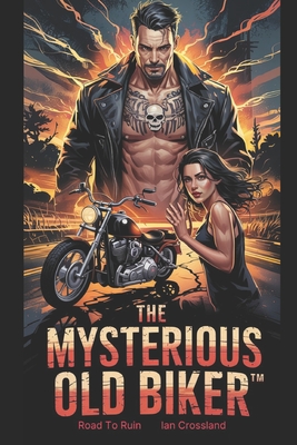 The Mysterious Old Biker(TM): Road to Ruin